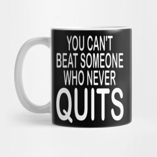 Never quit inspirational t-shirt gift idea Mug